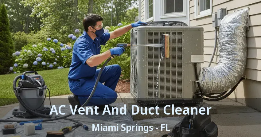 AC Vent And Duct Cleaner Miami Springs - FL