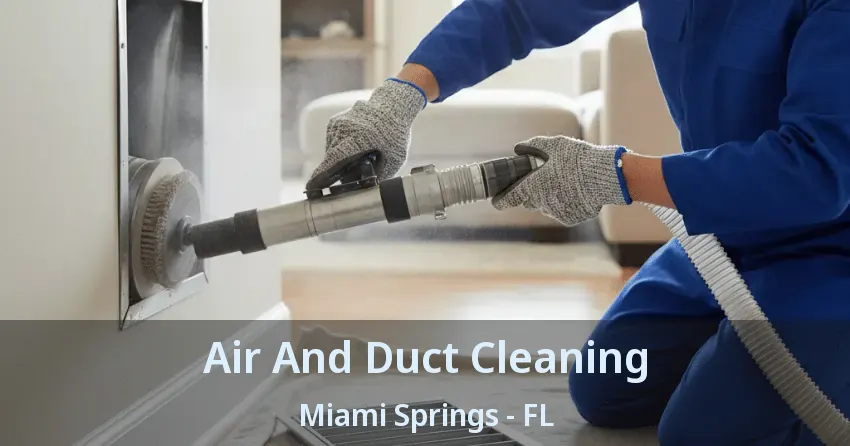 Air And Duct Cleaning Miami Springs - FL