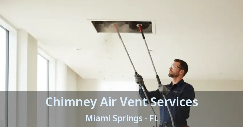 Chimney Air Vent Services Miami Springs - FL