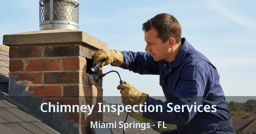 Chimney Inspection Services Miami Springs - FL