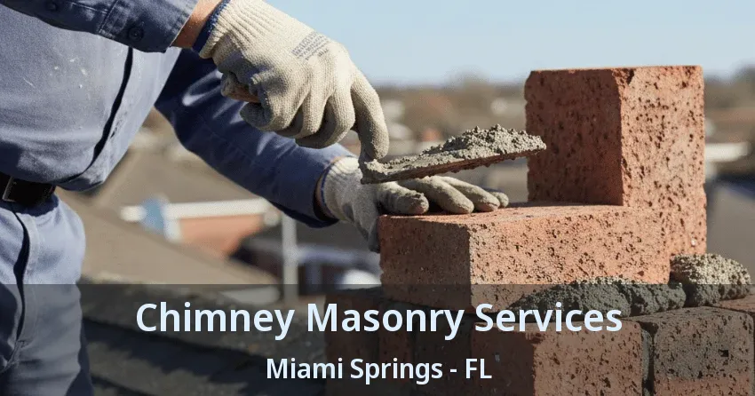 Chimney Masonry Services Miami Springs - FL