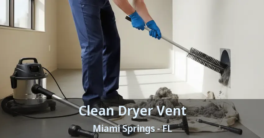Clean Dryer Vent Miami Springs - FL