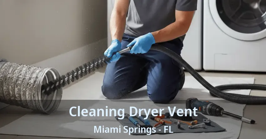 Cleaning Dryer Vent Miami Springs - FL Cleaning Dryer Vent Miami Springs - FL