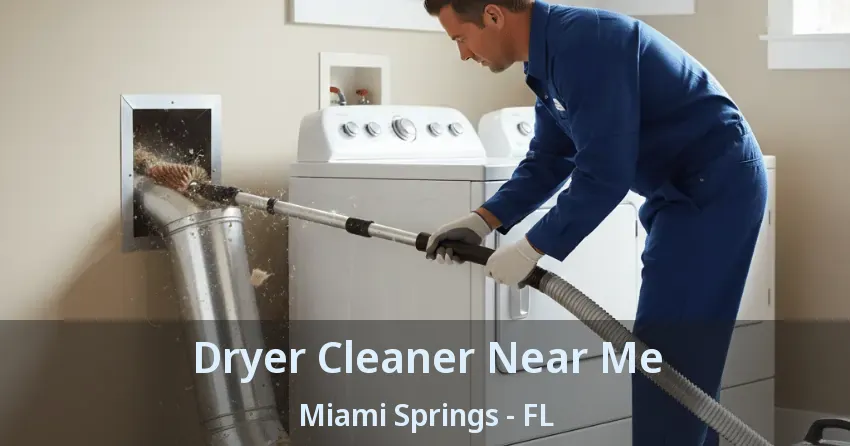 Dryer Cleaner Near Me Miami Springs - FL