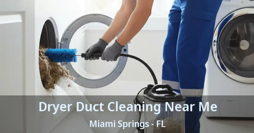 Dryer Duct Cleaning Near Me Miami Springs - FL