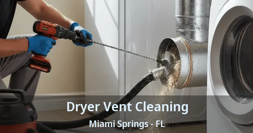 Dryer Vent Cleaning Miami Springs - FL