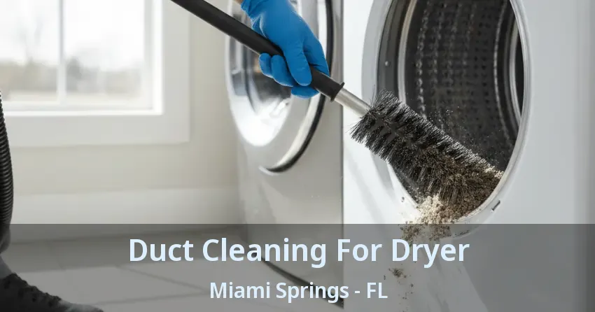 Duct Cleaning For Dryer Miami Springs - FL
