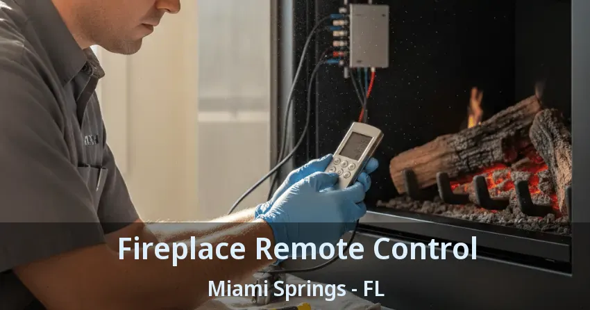 Fireplace Remote Control Miami Springs - FL