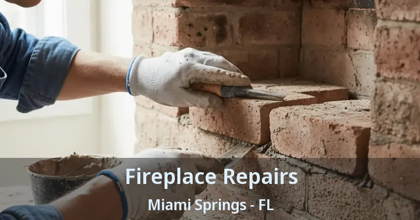Fireplace Repairs Miami Springs - FL