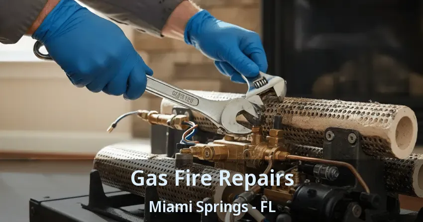 Gas Fire Repairs Miami Springs - FL