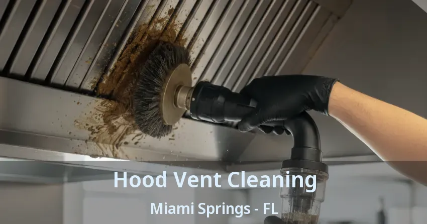 Hood Vent Cleaning Miami Springs - FL