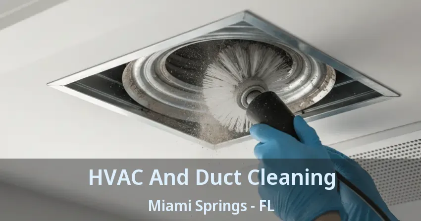 HVAC And Duct Cleaning Miami Springs - FL