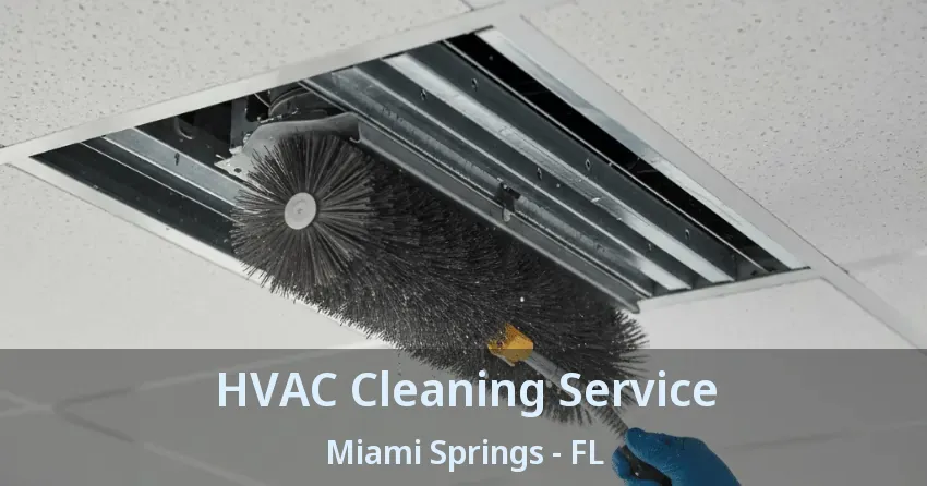 HVAC Cleaning Service Miami Springs - FL