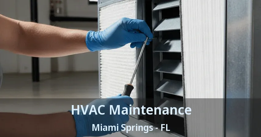 HVAC Maintenance Miami Springs - FL HVAC Maintenance Miami Springs - FL