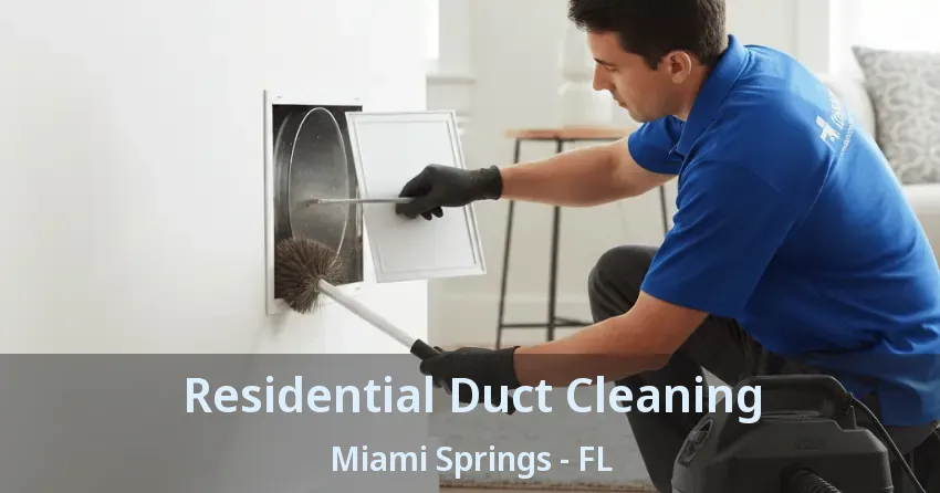 Residential Duct Cleaning Miami Springs - FL